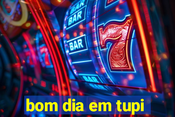 bom dia em tupi